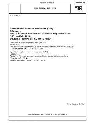 Geometrical product specifications (GPS) - Filtration - Part 71: Robust areal filters: Gaussian regression filters (ISO 16610-71:2014); German version EN ISO 16610-71:2014