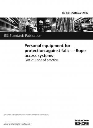 Personal equipment for protection against falls. Rope access systems. Code of practice