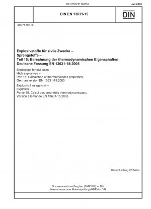 Explosives for civil uses - High explosives - Part 15: Calculation of thermodynamic properties; German version EN 13631-15:2005