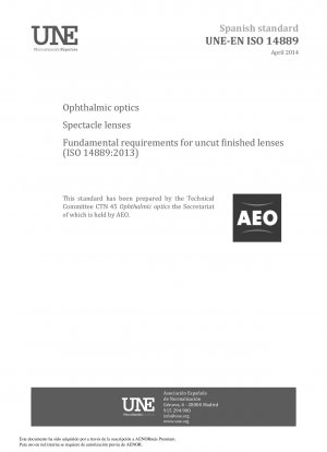 Ophthalmic optics - Spectacle lenses - Fundamental requirements for uncut finished lenses (ISO 14889:2013)