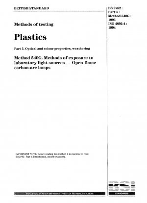 Methods of testing plastics. Optical and colour properties, weathering. Methods of exposure to laboratory light sources. Open flame carbon-arc lamps