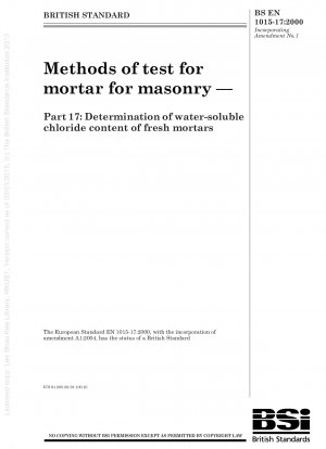Methods of test for mortar for masonry — Part 17 : Determination of water - soluble chloride content of fresh mortars