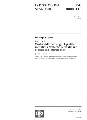 Data quality - Part 115: Master data: Exchange of quality identifiers: Syntactic, semantic and resolution requirements