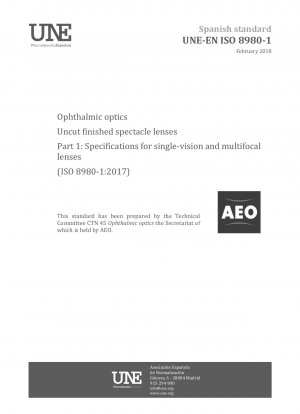 Ophthalmic optics - Uncut finished spectacle lenses - Part 1: Specifications for single-vision and multifocal lenses (ISO 8980-1:2017)