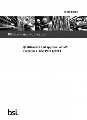 Qualification and approval of UAS operatives. UAS Pilot Level 1