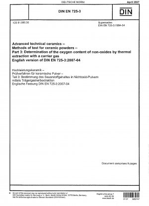 Advanced technical ceramics - Methods of test for ceramic powders - Part 3: Determination of the oxygen content of non-oxides by thermal extraction with a carrier gas; German version EN 725-3:2007