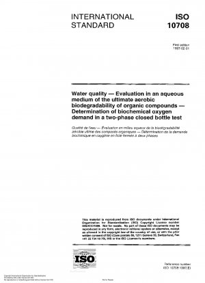 Water quality - Evaluation in an aqueous medium of the ultimate aerobic biodegradability of organic compounds - Determination of biochemical oxygen demand in a two-phase closed bottle test