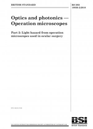 Optics and photonics - Operation microscopes - Light hazard from operation microscopes used in ocular surgery