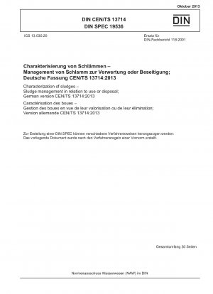 Characterization of sludges - Sludge management in relation to use or disposal; German version CEN/TS 13714:2013