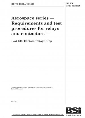 Aerospace series - Requirements and test procedures for relays and contactors - Part 307: Contact voltage drop