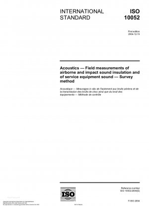 Acoustics - Field measurements of airborne and impact sound insulation and of service equipment sound - Survey method