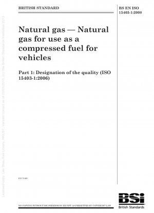 Natural gas - Natural gas for use as a compressed fuel for vehicles - Designation of the quality