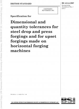Specification for Dimensional and quantity tolerances for steel drop and press forgings and for upset forgings made on horizontal forging machines