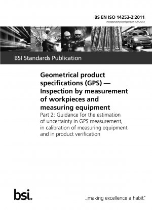 Geometrical product specifications (GPS) — Inspection by measurement of workpieces and measuring equipment Part 2 : Guidance for the estimation of uncertainty in GPS measurement, in calibration of measuring equipment and in product verification