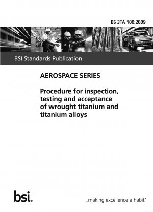 Procedure for inspection, testing and acceptance of wrought titanium and titanium alloys