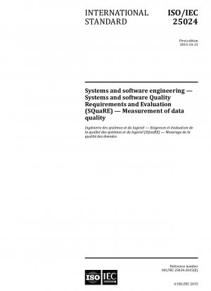 Systems and software engineering - Systems and software Quality Requirements and Evaluation (SQuaRE) - Measurement of data quality