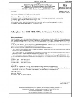 Natural gas - Determination of sulfur compounds - Part 3: Determination of hydrogen sulfide, mercaptan sulfur and carbonyl sulfide sulfur by potentiometry (ISO 6326-3:1989); German version EN ISO 6326-3:1997