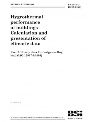 Hygrothermal performance of buildings - Calculation and presentation of climatic data - Hourly data for design cooling load
