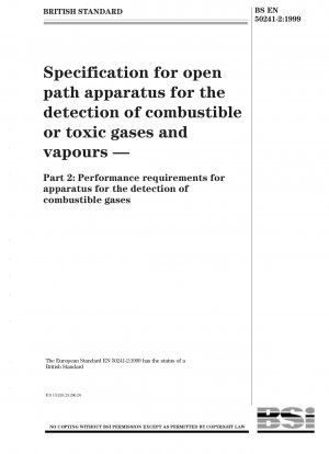 Specification for open path apparatus for the detection of combustible or toxic gases and vapours - Performance requirements for apparatus for the detection of combustible gases