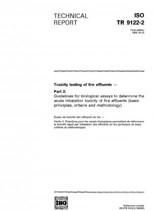 Toxicity testing of fire effluents; part 2: guidelines for biological assays to determine the acute inhalation toxicity of fire effluents (basic principles, criteria and methodology)