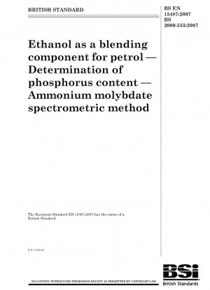 Ethanol as a blending component for petrol. Determination of phosphorus content. Ammonium molybdate spectrometric method