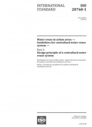Water reuse in urban areas - Guidelines for centralized water reuse system - Part 1: Design principle of a centralized water reuse system