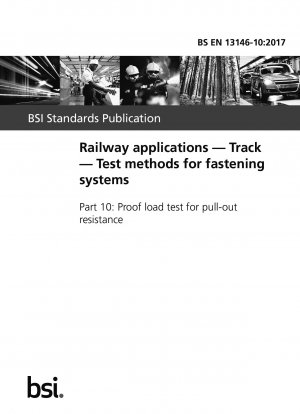 Railway applications. Track. Test methods for fastening systems. Proof load test for pull-out resistance