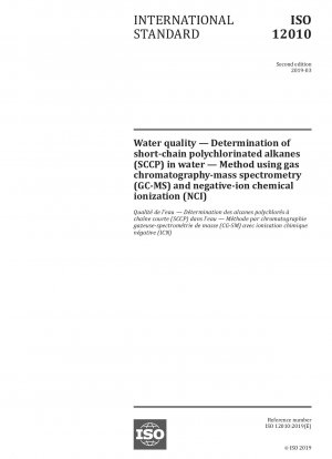 Water quality — Determination of short-chain polychlorinated alkanes (SCCP) in water — Method using gas chromatography-mass spectrometry (GC-MS) and negative-ion chemical ionization (NCI)