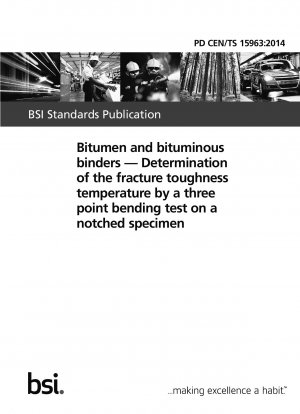 Bitumen and bituminous binders - Determination of the fracture toughness temperature by a three point bending test on a notched specimen