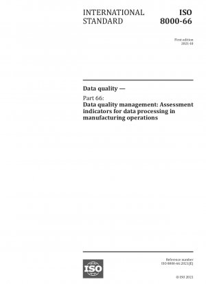 Data quality - Part 66: Data quality management: Assessment indicators for data processing in manufacturing operations