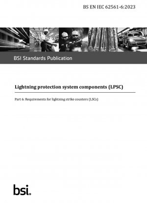 Lightning protection system components (LPSC). Requirements for lightning strike counters (LSCs)
