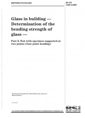 Glass in building - Determination of the bending strength of glass - Test with specimen supported at two points (four point bending)