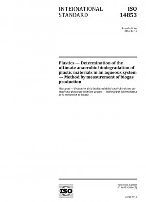 Plastics - Determination of the ultimate anaerobic biodegradation of plastic materials in an aqueous system - Method by measurement of biogas production