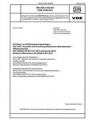 Low-voltage electrical installations - Part 5-557: Selection and erection of electrical equipment - Auxiliary circuits (IEC 60364-5-55:2011/A1:2012 (Clause 557)); German implementation HD 60364-5-557:2013