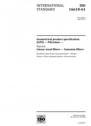 Geometrical product specification (GPS) - Filtration - Part 61: Linear areal filters - Gaussian filters
