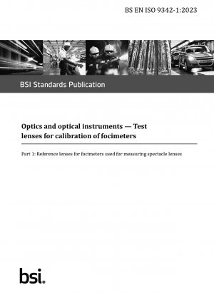 Optics and optical instruments — Test lenses for calibration of focimeters Part 1 : Reference lenses for focimeters used for measuring spectacle lenses