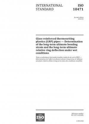Glass-reinforced thermosetting plastics (GRP) pipes - Determination of the long-term ultimate bending strain and the long-term ultimate relative ring deflection under wet conditions