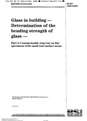 Glass in building - Determination of the bending strength of glass - Coaxial double ring test on flat specimens with small test surface areas