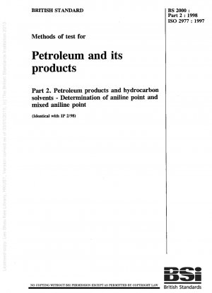 Methods of test for petroleum and its products. Petroleum products and hydrocarbon solvents. Determination of aniline point and mixed aniline point