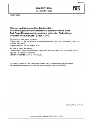 Bitumen and bituminous binders - Determination of the fracture toughness temperature by a three point bending test on a notched specimen; German version CEN/TS 15963:2010