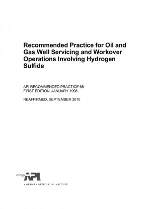 Recommended Practice for Oil and Gas Well Servicing and Workover Operations Involving Hydrogen Sulfide