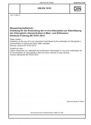 Water quality - Guidance on the use of in vivo absorption techniques for the estimation of chlorophyll-a concentration in marine and fresh water samples; German version EN 16161:2012