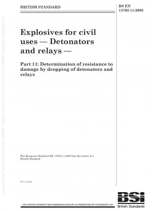 Explosives for civil uses - Detonators and relays - Determination of resistance to damage by dropping of detonators and relays