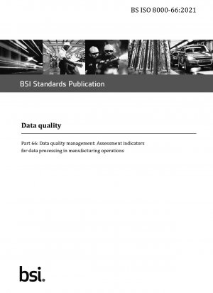 Data quality. Data quality management: Assessment indicators for data processing in manufacturing operations