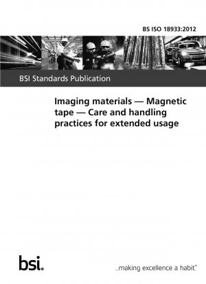 Imaging materials. Magnetic tape. Care and handling practices for extended usage